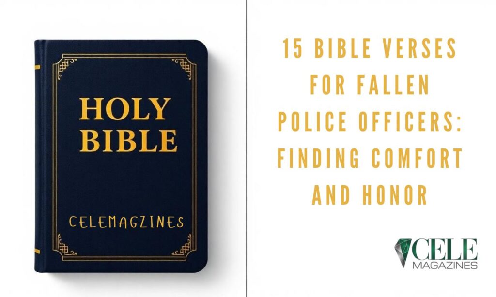 15 Bible Verses for Fallen Police Officers: Finding Comfort and Honor