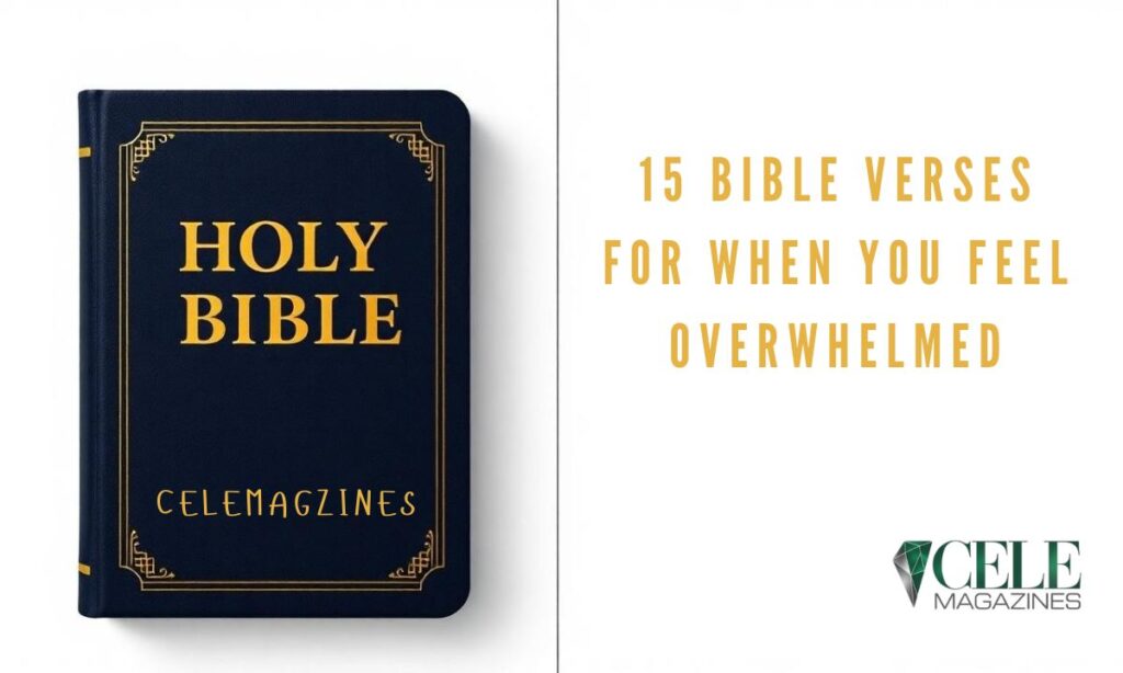 15 Bible Verses for When You Feel Overwhelmed
