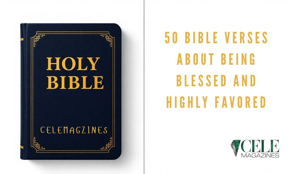50 Bible Verses About Being Blessed and Highly Favored