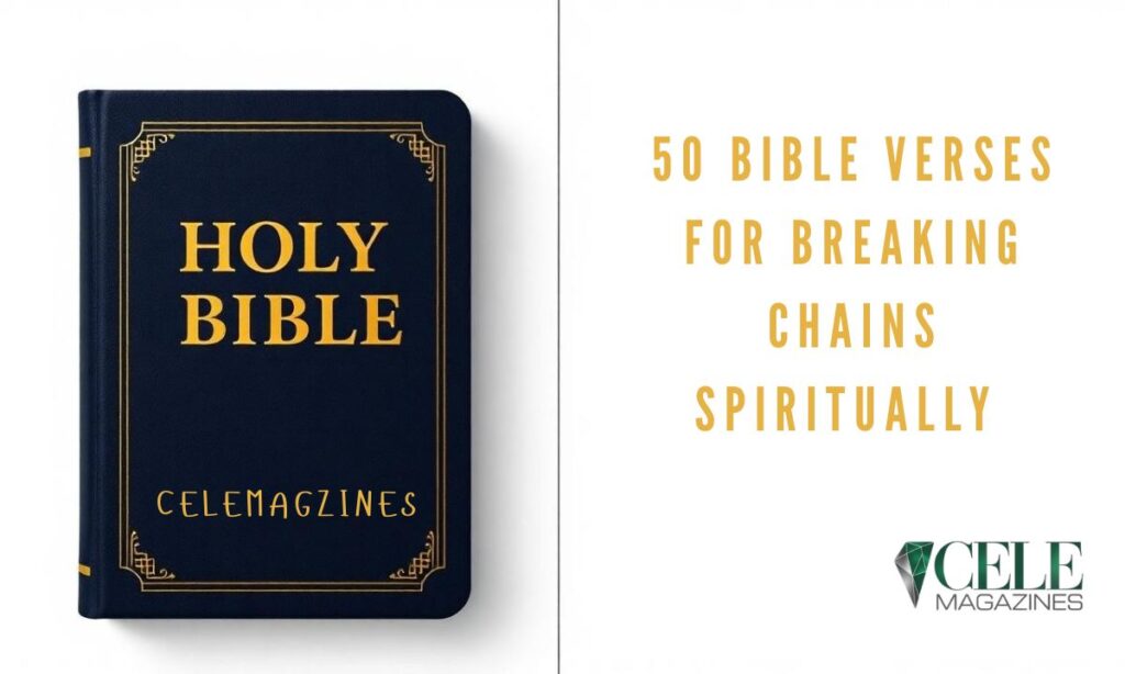 50 Bible Verses for Breaking Chains Spiritually