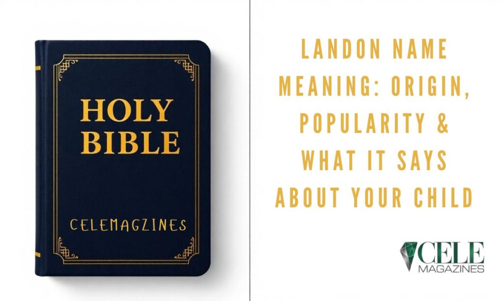 Landon Name Meaning: Origin, Popularity & What It Says About Your Child