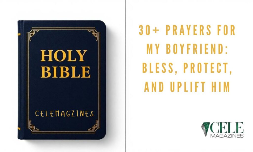 30+ Prayers for My Boyfriend: Bless, Protect, and Uplift Him
