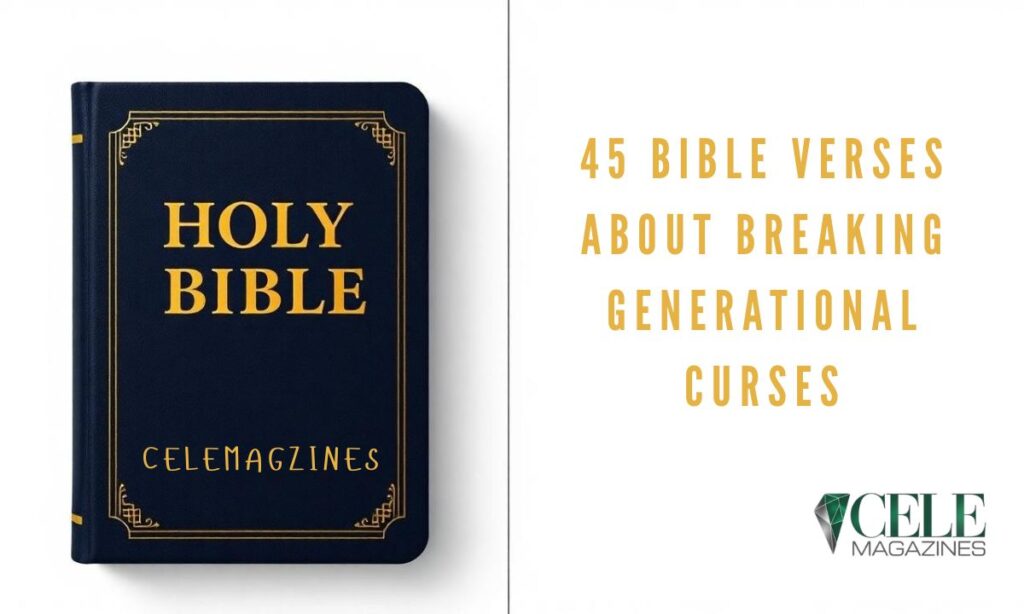 45 Bible Verses About Breaking Generational Curses