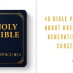 45 Bible Verses About Breaking Generational Curses