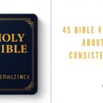 45 Bible Verses About Consistency