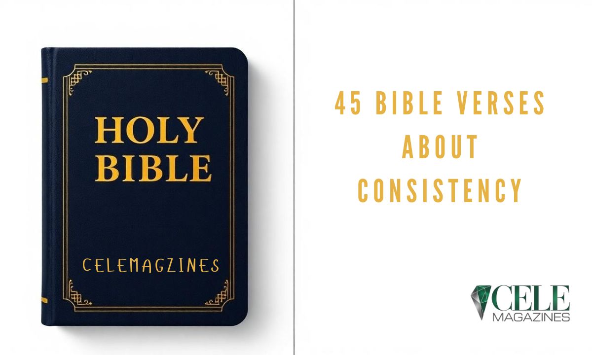 45 Bible Verses About Consistency