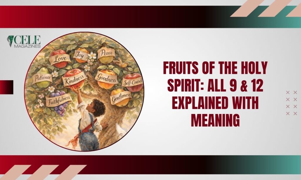 Fruits of the Holy Spirit: All 9 & 12 Explained with Meaning