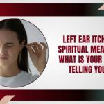 Left Ear Itching Spiritual Meaning: What Is Your Body Telling You?