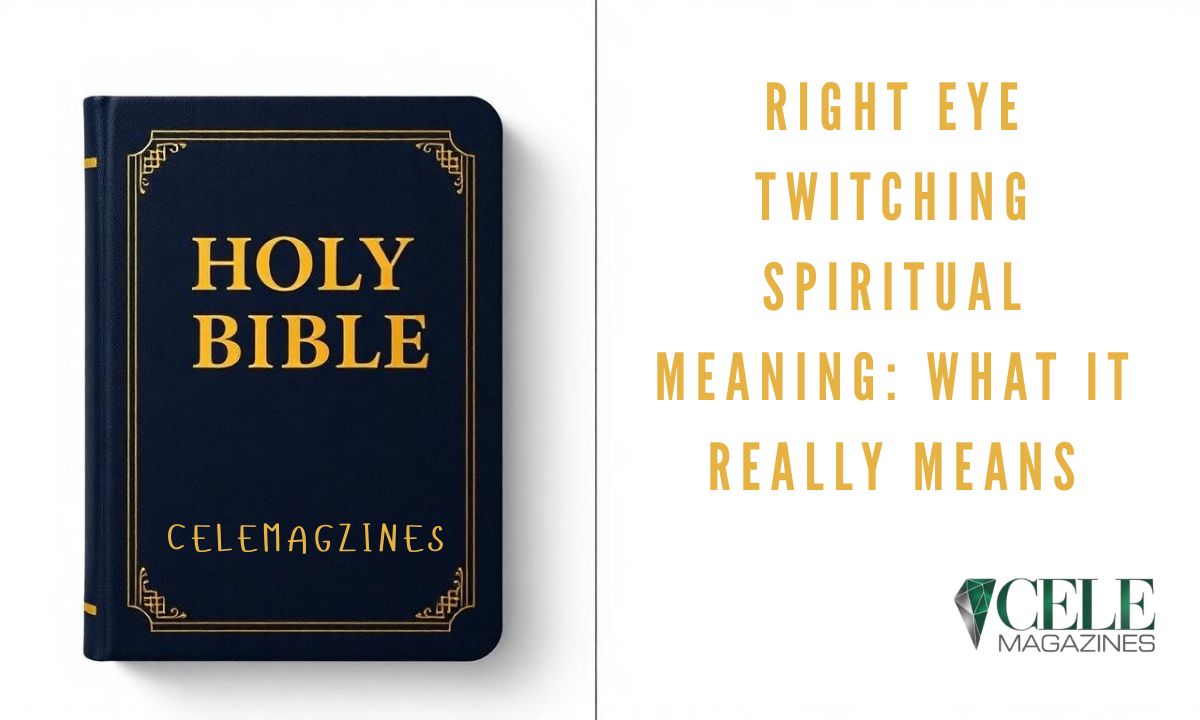 Right Eye Twitching Spiritual Meaning: What It Really Means