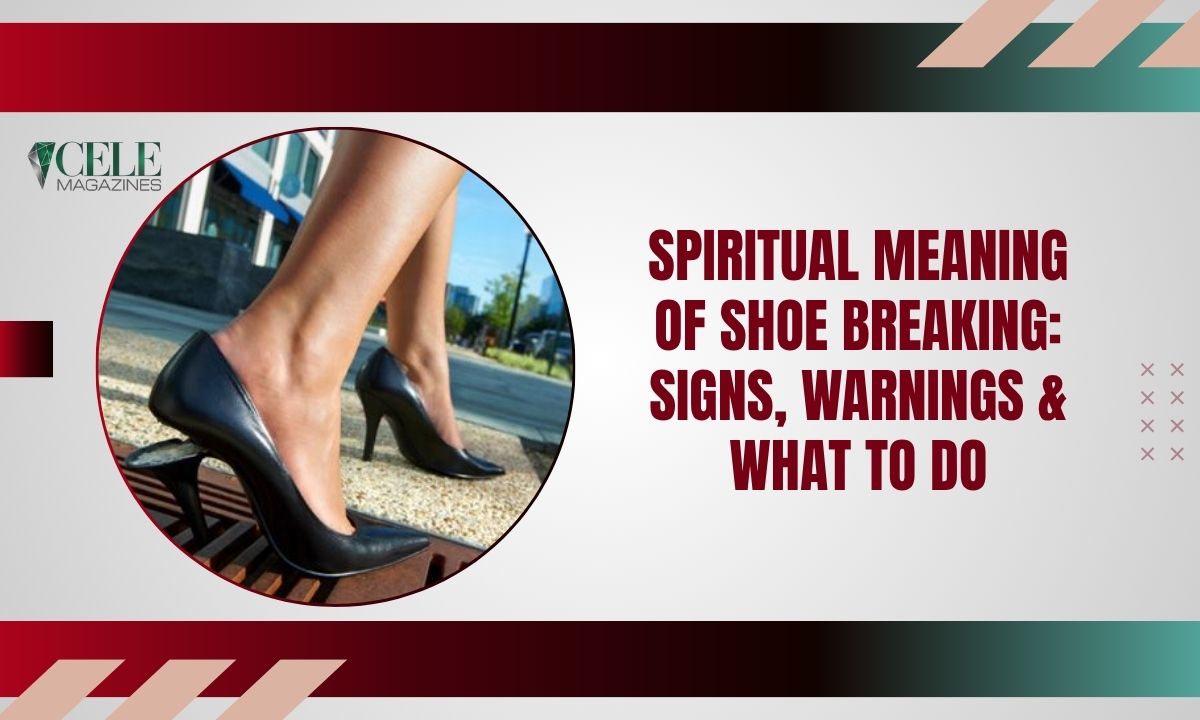 Spiritual Meaning of Shoe Breaking: Signs, Warnings & What to Do
