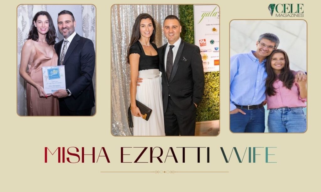 Who Is Misha Ezratti Wife? Meet Jessica Millman Ezratti