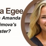 Maria Egee: Who Is Amanda Anisimova's Sister?
